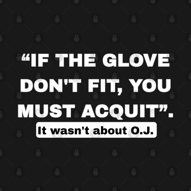 “If The Glove Don’t Fit, You Must Acquit”. - Front by SubversiveWare