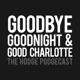 Goodbye Goodnight & Good Charlotte T-Shirt