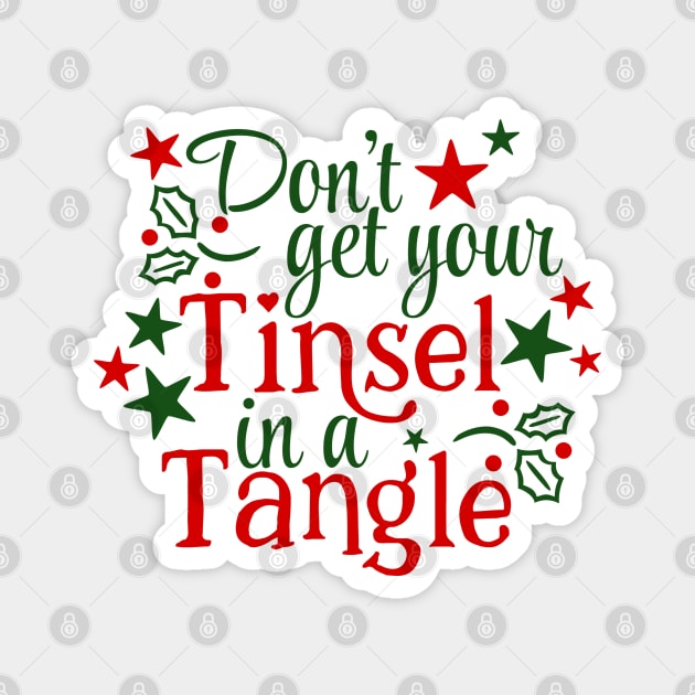 Don't Get Your Tinsel In A Tangle Christmas Karen Warning (light bg) Magnet by ThinkLMAO