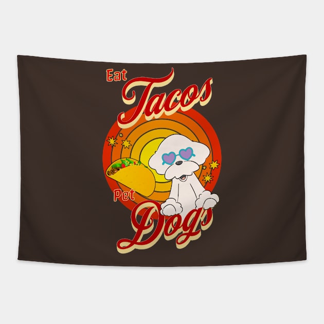 Eat Tacos Pet Dogs Tapestry by Cheeky BB