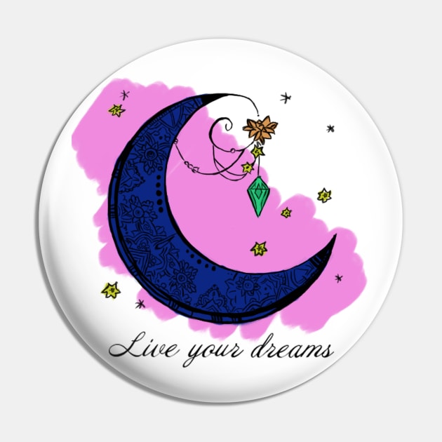 Live your dream Pin by ketsomer8