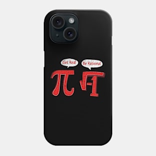 Get Real Be Rational Phone Case
