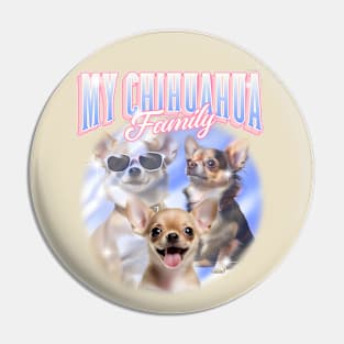 My Chihuahua Family - Chihuahua Lover Pin