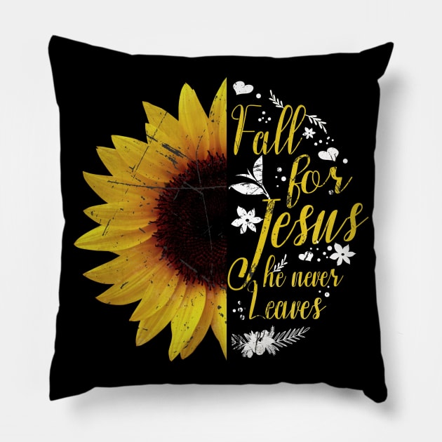 Fall For Jesus He Never Leaves Sunflower Lover Gift Pillow by Ohooha