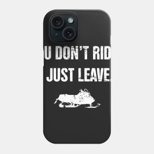 You Don't Ride? - Funny Snowmobile Design Phone Case