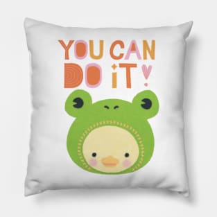 You can do it positive motivational quote- cute duck in froggy hat Pillow