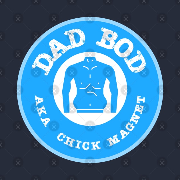 Dad Bod AKA Chick Magnet by DB Teez and More