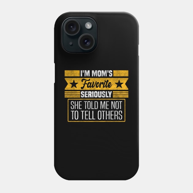 Mom's Secret Favorite Design Mother's Day - Seriously, She Told Me Not to Tell Others Phone Case by BenTee