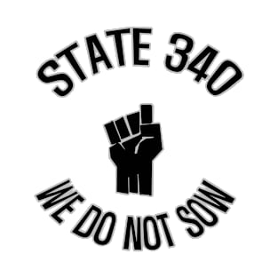 State 340 (We do not sow) T-Shirt