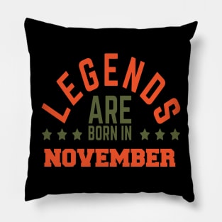 Legends Are Born in November Pillow