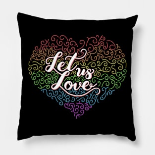 Let us Love Pillow