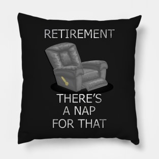 Funny Retirement Quote, There’s A Nap For That Gift Pillow