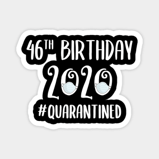 46th Birthday 2020 Quarantined Magnet