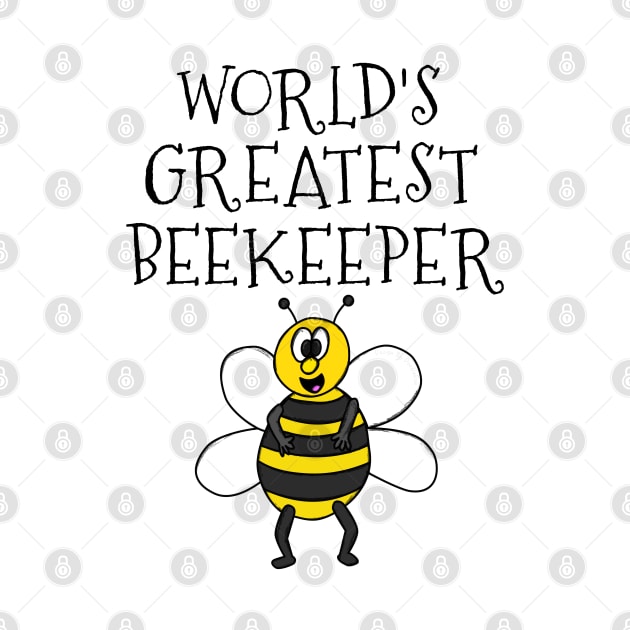 World's Greatest Beekeeper Bee Apiarist Funny by doodlerob