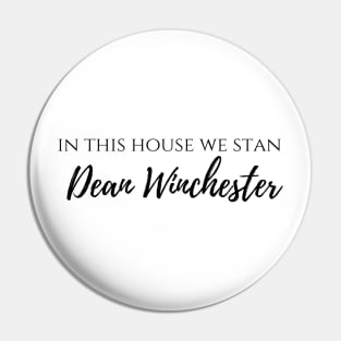 in this house we stan Dean Winchester Pin