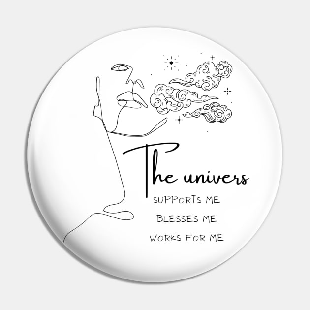 The universe supports me Pin by forwoman