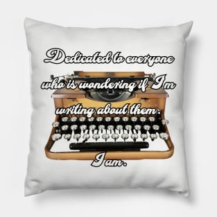 Dedicated to everyone who is wondering... Pillow