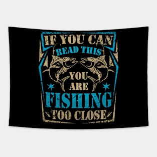 Funny Fishing Tshirt Fishing Too Close Father's Day Gift Tapestry