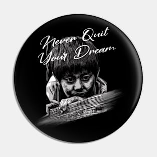 Never Quit dreams Pin