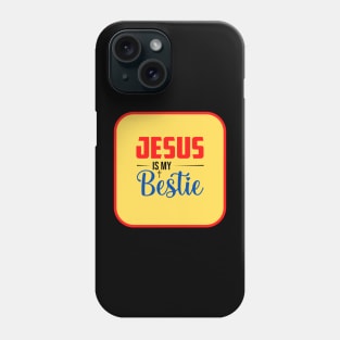 Jesus Is My Bestie Phone Case