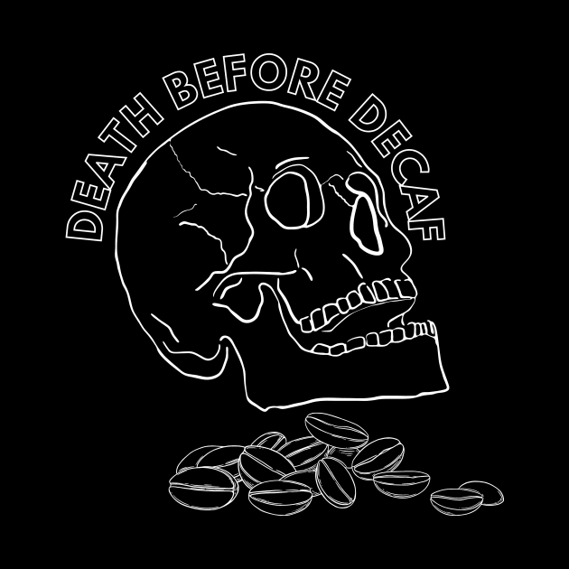 DEATH BEFORE DECAF by NICHE&NICHE