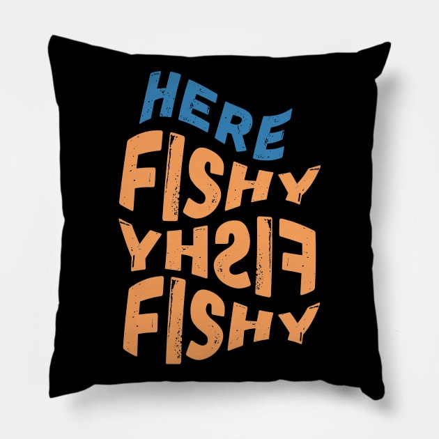 Here Fishy Fishy Fishy Pillow by crackdesign