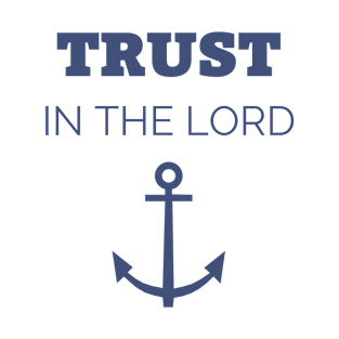 Trust in the Lord T-Shirt