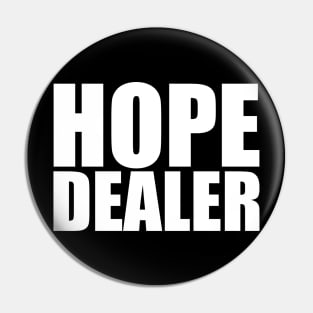 HOPE DEALER Pin