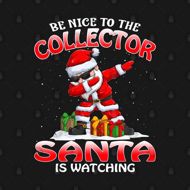 Be Nice To The Collector Santa is Watching by intelus