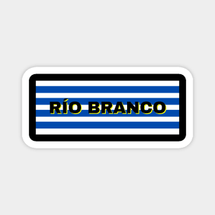 Río Branco City in Uruguay Flag Stripes Magnet