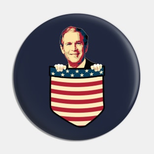 George W Bush In my pocket Pin