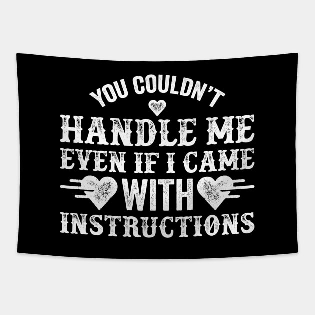 You Couldn't Handle Me With Instructions Tapestry by teevisionshop