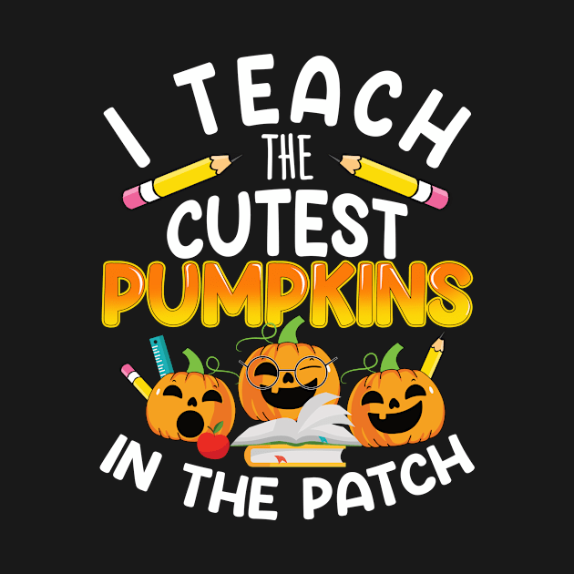 Halloween Teacher Shirt I Teach The Cutest Pumpkins In Patch by saugiohoc994