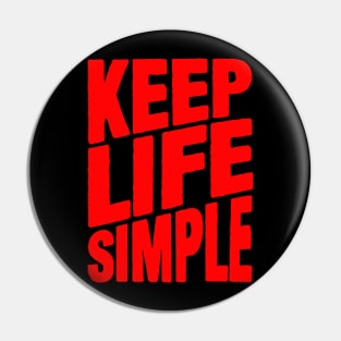 Keep Life Simple Pin