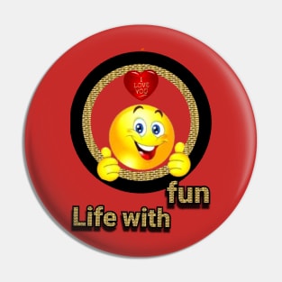 life with fun Pin