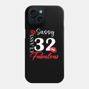 Sassy classy fabulous 32, 32th birth day shirt ideas,32th birthday, 32th birthday shirt ideas for her, 32th birthday shirtsSassy classy fabulous 32, 32th birth day shirt ideas,32th birthday, 32th birthday shirt ideas for her, 32th birthday shirts Phone Case