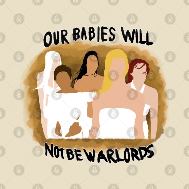 Our Babies Will Not Be Warlords by Kristal Stittle