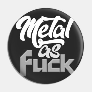 Metal As F*ck Pin