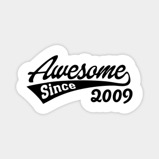 Awesome Since 2009 Magnet