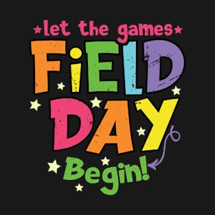 Field Day Let Games Start Begin Kids Boys Girls Teachers T-Shirt