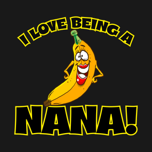 I Love Being A Nana Grandma T-Shirt