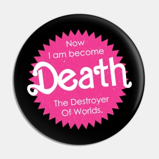 Pinkheimer Now I Am Become Death The Destroyer Of Worlds Pin