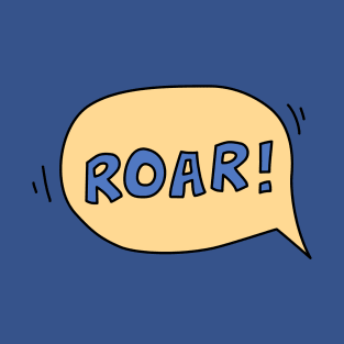 Roar speech bubble T-Shirt