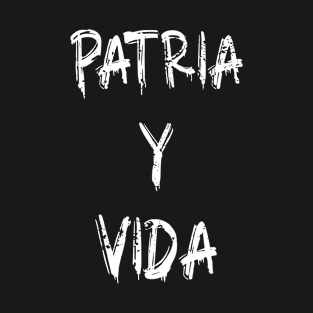 PATRIA Y VIDA - HIMNO CUBANO POR LA LIBERTAD T-Shirt