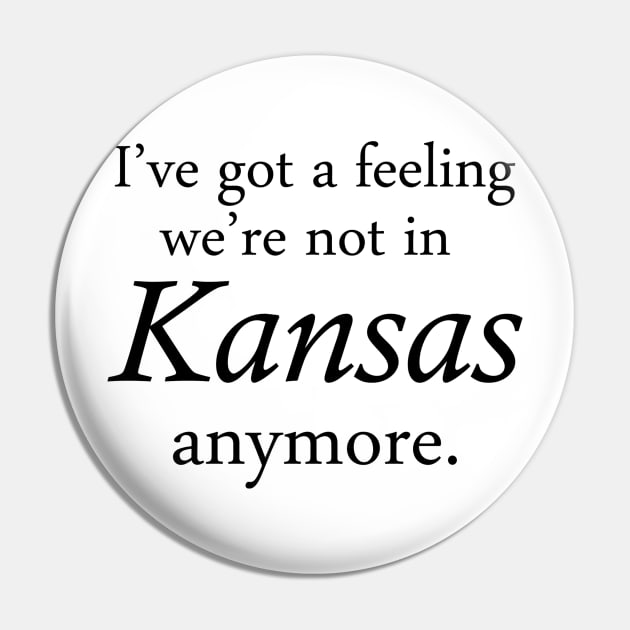 I've got a feeling we're not in Kansas anymore. Pin by AustralianMate