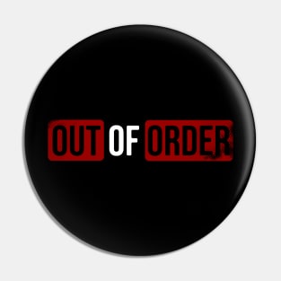 Out of Order Pin