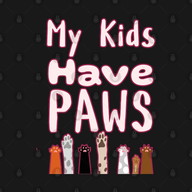 My Kids Have Paws by Cheeky BB