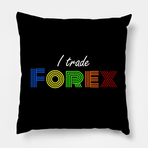 I Trade FOREX Pillow by BERMA Art