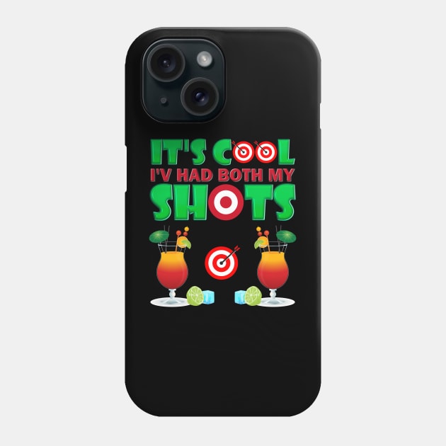 Its cool ive had both my shots, shots, tequila, drinking, tequila shots, alcohol, funny, ive had both my shots, drink, its cool, its cool i have had both my shots, tequila drink, two shots, Phone Case by DESIGN SPOTLIGHT