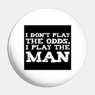 I Don't Play The Odds Witty Affirmation Typography Pin